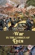 War In The Garden Of Eden