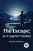 The Escape, Or, A Leap For Freedom