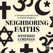 Neighboring Faiths: A Christian Introduction to World Religions