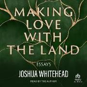 Making Love with the Land: Essays