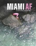 Miami AF: Landscapes & Gangsters Volume 1