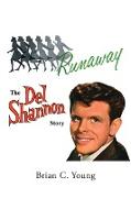 RUNAWAY - The Del Shannon Story