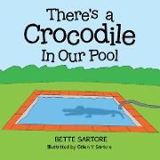There's a Crocodile In Our Pool