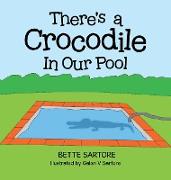 There's a Crocodile In Our Pool