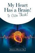 My Heart Has a Brain! It Can Think!