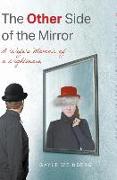 The Other Side of the Mirror: A Wife's Memoir of a Nightmare