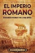 El Imperio romano: Un recorrido apasionante por la Roma imperial