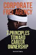 Corporate Free Agency: 7 Principles Toward Career Ownership