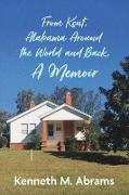 From Kent, Alabama Around the World and Back, A Memoir