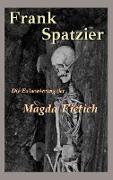 Die Exhumierung der Magda Fietich