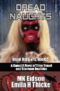 Dread Naughts: A GameLit/LitRPG Novel of Time Travel and Alternate Realities