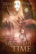 Splintered Time: Time Threads Book 2