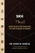 SKH, From Black Psychology to the Science of Being