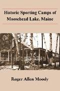 Historic Sporting Camps of Moosehead Lake, Maine