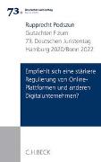 Verhandlungen des 73. Deutschen Juristentages Hamburg 2020 / Bonn 2022 Bd. I: Gutachten Teil F: Empfiehlt sich eine stärkere Regulierung von Online-Plattformen und anderen Digitalunternehmen?