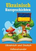 Kurzgeschichten auf Ukrainisch | Deutsch und Ukrainisch Nebeneinander | Für Kinder geeignet