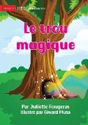 The Magical Hole - Le trou magique