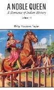 A NOBLE QUEEN A Romance of Indian History VOLUME - III