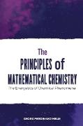 The Principles of Mathematical Chemistry