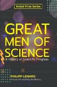 Great Men of Science A History of Scientific Progress