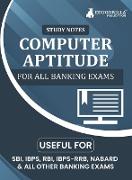 Computer Aptitude Topicwise Notes for All Banking Related Exams | A Complete Preparation Book for All Your Banking Exams with Solved MCQs | IBPS Clerk, IBPS PO, SBI PO, SBI Clerk, RBI, and Other Banking Exams