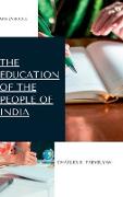 THE EDUCATION OF THE PEOPLE OF INDIA