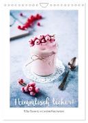 Himmlisch lecker! Süße Desserts und andere Naschereien (Wandkalender 2024 DIN A4 hoch), CALVENDO Monatskalender