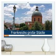 Frankreichs große Städte - Toulouse (hochwertiger Premium Wandkalender 2024 DIN A2 quer), Kunstdruck in Hochglanz