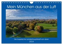 Mein München aus der Luft (Wandkalender 2024 DIN A4 quer), CALVENDO Monatskalender