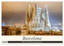 Barcelona - Über den Dächern Kataloniens (Wandkalender 2024 DIN A2 quer), CALVENDO Monatskalender
