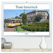 Tram historisch (hochwertiger Premium Wandkalender 2024 DIN A2 quer), Kunstdruck in Hochglanz