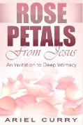 Rose Petals From Jesus