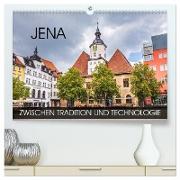Jena - zwischen Tradition und Technologie (hochwertiger Premium Wandkalender 2024 DIN A2 quer), Kunstdruck in Hochglanz
