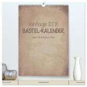 Vintage DIY Bastel-Kalender -Hochformat- (hochwertiger Premium Wandkalender 2024 DIN A2 hoch), Kunstdruck in Hochglanz