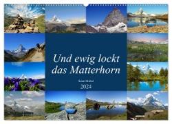 Und ewig lockt das Matterhorn (Wandkalender 2024 DIN A2 quer), CALVENDO Monatskalender