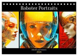 Roboter Portraits. Zukunft und Visionen (Tischkalender 2024 DIN A5 quer), CALVENDO Monatskalender