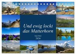 Und ewig lockt das Matterhorn (Tischkalender 2024 DIN A5 quer), CALVENDO Monatskalender