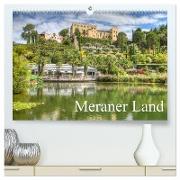 Meraner Land: alpin-mediterranes Lebensgefühl (hochwertiger Premium Wandkalender 2024 DIN A2 quer), Kunstdruck in Hochglanz