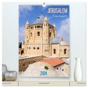 Jerusalem - Jeruschalajim (hochwertiger Premium Wandkalender 2024 DIN A2 hoch), Kunstdruck in Hochglanz