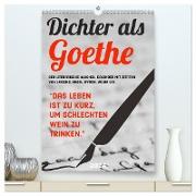 Dichter als Goethe - Der literarische Alkohol-Kalender (hochwertiger Premium Wandkalender 2024 DIN A2 hoch), Kunstdruck in Hochglanz