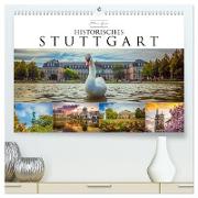 Historisches Stuttgart 2024 (hochwertiger Premium Wandkalender 2024 DIN A2 quer), Kunstdruck in Hochglanz