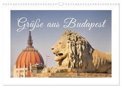 Grüße aus Budapest (Wandkalender 2024 DIN A3 quer), CALVENDO Monatskalender