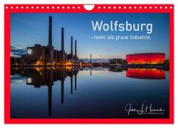 Wolfsburg - mehr als graue Industrie. (Wandkalender 2024 DIN A4 quer), CALVENDO Monatskalender