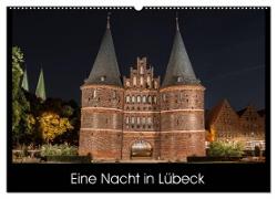 Eine Nacht in Lübeck (Wandkalender 2024 DIN A2 quer), CALVENDO Monatskalender