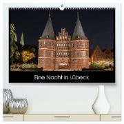 Eine Nacht in Lübeck (hochwertiger Premium Wandkalender 2024 DIN A2 quer), Kunstdruck in Hochglanz