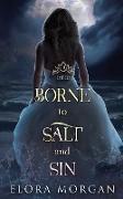 Borne to Salt and Sin