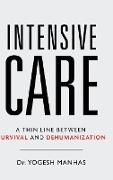 Intensive Care - A Thin Line Between Survival and Dehumanization