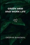 GREEN HRM AND WORK LIFE