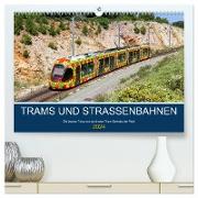 Trams und Straßenbahnen (hochwertiger Premium Wandkalender 2024 DIN A2 quer), Kunstdruck in Hochglanz