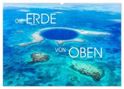 Die Erde von Oben - Earth from above (Wandkalender 2024 DIN A2 quer), CALVENDO Monatskalender